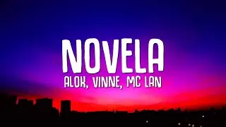 Alok, VINNE, MC Lan - Novela ELETROFUNK | LETRA