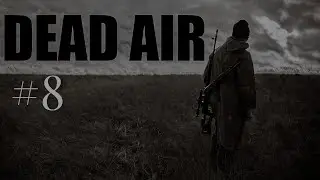 S.T.A.L.K.E.R. Dead Air: Survival(#8) СУМАТОХА, КРАФТ, ИССЛЕДОВАНИЕ