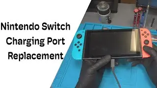 Nintendo Switch Charging Port Replacement