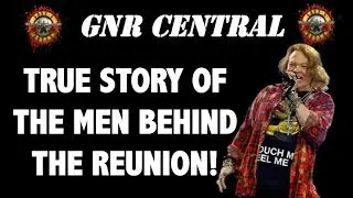 Guns N Roses: The True Story Of the Men Behind the Axl Rose & Slash Reunion!