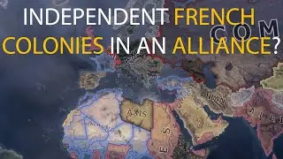 What if the French colonies was independent and in a French alliance in WW2? - HOI4 Timelapse