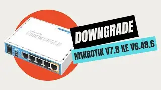 Downgrade Versi MikroTik V7.8 (stable) ke V6.48.6 (long term) - Bahasa Indonesia