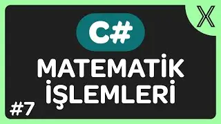 C# ile Matematik İşlemleri Nasıl Yapılır? Yorum Satırı Nedir? C# Dersleri #7