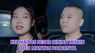 Ketika Bos Besar Dihina Miskin Oleh Mantan Pacarnya - Inspirasi Kehidupan