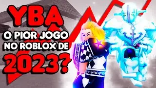 O YBA FOI UM DOS PIORES JOGOS DE ROBLOX EM 2023...