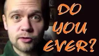 Do You Ever?