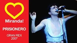 Miranda! - Prisionero (Vivo @ Gran Rex 2007)