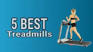 5 Best Treadmills 2021