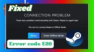 HOW TO Fix Steam Error Code E20 | There Was A Problem Communicating With Steam