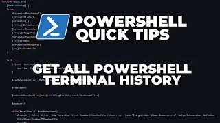 PowerShell Quick Tips : Getting all powershell terminal history