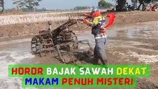 Horor bajak sawah dekat makam penuh misteri