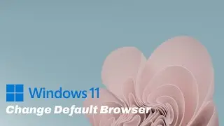 Windows 11 - How to Change the Default Web Browser