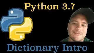 Python 3.7: Introduction To Python Dictionaries