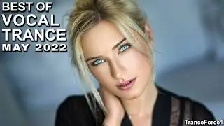 BEST OF VOCAL TRANCE MIX (May 2022) | TranceForce1