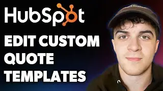 How to Edit Custom Hubspot Quote Templates Hubspot Quotes Customization (Full 2025 Guide)