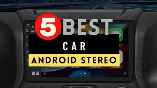 Best Android Stereo for Car 2024 🔶 Top 5 Best Car Android Stereo Reviews