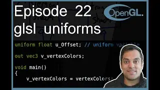 [Episode 22] OpenGL - glsl uniform variables (Second mechanism to send data to GPU)