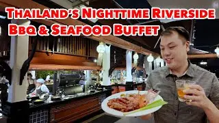 Thailand's Nighttime Outdoor Riverside Seafood BBQ Buffet