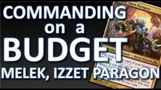 Commanding on a Budget 07 -- Melek, Izzet Paragon