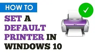 How To Easily Set A Default Printer In Windows 10