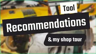 Tool recommendations - shop tour