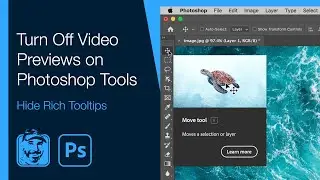 Turn Off Video Previews on Photoshop Tools (Hide Rich Tooltips)