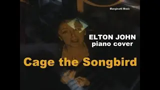 Cage the Songbird - Elton John piano cover - Dedicated to Edith Piaf