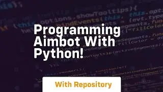 Programming aimbot with python!