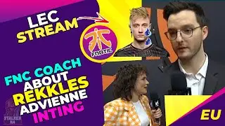 Fnatic Coach Nightshare About FNC Rekkles/Advienne INTING 👀