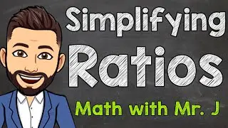 How to Simplify Ratios | Simplifying Ratios