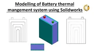 Modelling of Battery thermal management system using Solidworks