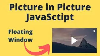 How to add Picture in Picture using JavaScript | Video in Picture in Picture