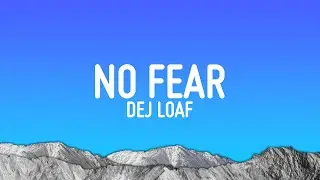 Dej Loaf - No Fear (Lyrics)