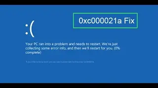 How To Fix 0xc000021a BSOD Error In Windows