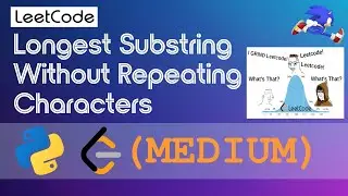 Leetcode - Longest Substring Without Repeating Characters walkthrough. MEDIUM 