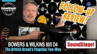 British High End: Bowers & Wilkins 805 D4 Speaker Review - SoundStage! Real Hi-Fi (Ep:21)