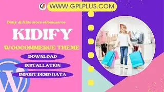 Kidify - Baby & Kids store eCommerce Woocommerce Theme , Download , Installation & Import Demo Data