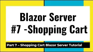 Asp.net Core Blazor Server Shopping Cart Add To Cart Part 7