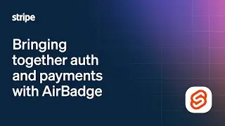 Bringing together Auth and Payments with AirBadge