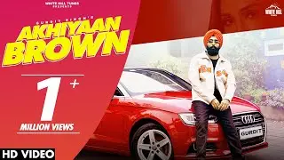 Akhiyaan Brown (Official Video) Gurdit Singh | Ishtar Music