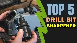 Best Drill Bit Sharpener 2024-2025 🔥 Top 5 Best Drill Bit Sharpener Reviews