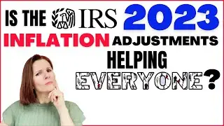 IRS 2023 Inflation Adjustments to Tax Brackets, Inheritance Tax, Capital Gains || Who is Affected?