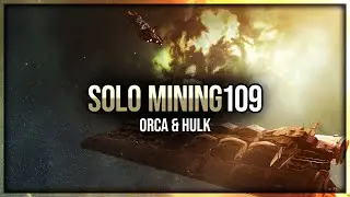 Eve Online - Orca & Hulk - Solo Mining - Episode 109