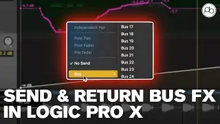 How to Use Send & Return Bus Effects in Logic Pro X