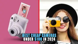 5 Best Camera Under $100 in 2024 | Best Cheap Cameras