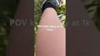 POV every kid on YouTube