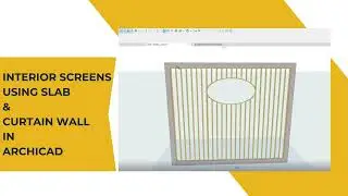 How to Create Interior Screens using Curtain Wall in Archicad?