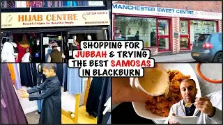 Shopping for Kids Jubbahs & Trying Blackburn’s MOST FAMOUS Samosas With A To Die For Sauce