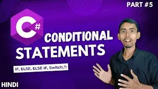 C# Tutorial in Hindi: Conditional Statements (IF, ELSE, ELSE IF, SWITCH)