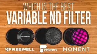 Which VARIABLE ND FILTER Is Best? Moment vs. PolarPro vs. Freewell